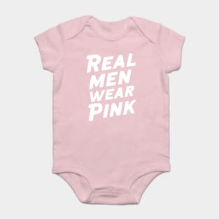 Real men wear pink Baby Bodysuit